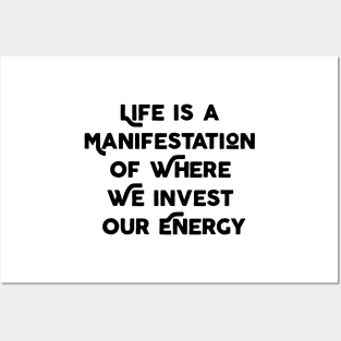 Life Is A Manifestation Posters and Art